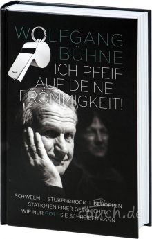 Wolfgang Bühne: Ich pfeif auf deine Frömmigkeit! (Hardcover)