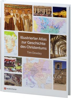Dowley: Illustrierter Atlas zur Geschichte des Christentums