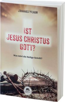 Pflaum: Ist Jesus Christus Gott?