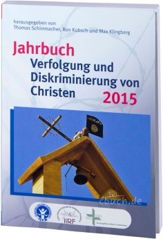 Schirrmacher/Klingberg: Jahrbuch Verfolgung und Diskriminierung von Christen 2015