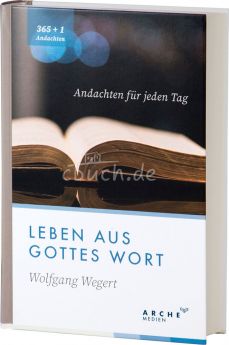 Wolfgang Wegert: Leben aus Gottes Wort - Andachten für jeden Tag