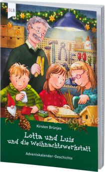 Kirsten Brünjes: Lotta und Luis und die Weihnachtswerkstatt - Adventskalender-Geschichte