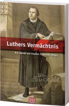 Sproul/Nichols: Luthers Vermächtnis