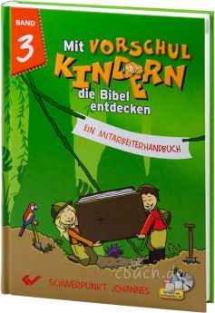 Volkmann (Hrsg.): Mit Vorschulkindern die Bibel entdecken - Band 3
