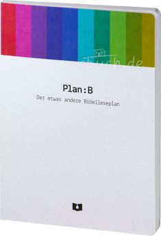 Erik Junker: Plan : B - Der etwas andere Bibelleseplan