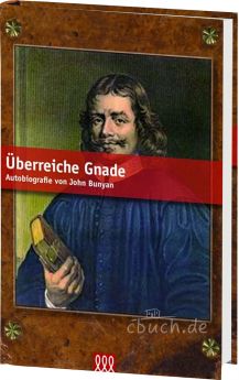 John Bunyan: Überreiche Gnade (Hardcover) - Autobiografie von John Bunyan