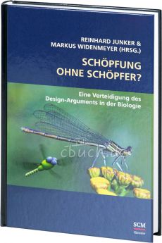 Reinhard Junker (Hrsg.), Markus Widenmeyer (Hrsg.): Schöpfung ohne Schöpfer?