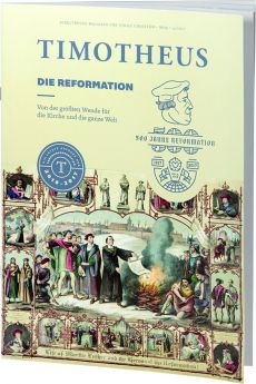 Timotheus Magazin Nr. 29 - 04/2017 - Die Reformation