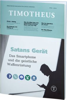 Timotheus Magazin Nr. 42 - 01/2021 - Satans Gerät