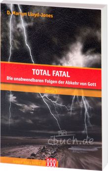 Martyn Lloyd-Jones: Total fatal - Predigten- 3L Verlag