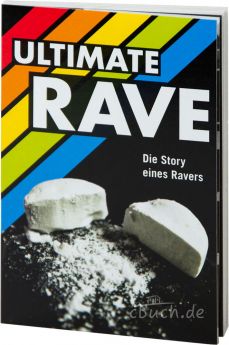 Ultimate Rave - Die Story eines Ravers