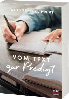 Wolfgang Klippert: Vom Text zur Predigt