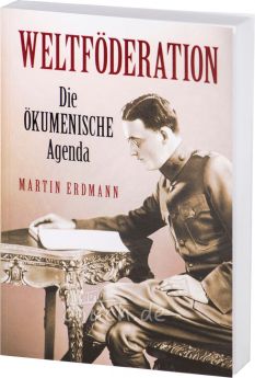 Martin Erdmann: Weltföderation - Die ökumenische Agenda