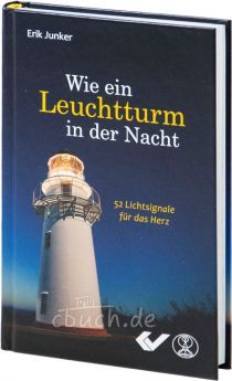 Erik Junker: Wie ein Leuchtturm in der Nacht - Andachtsbuch
