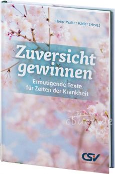 Räder (Hrsg.): Zuversicht gewinnen - Ermutigende Texte für Zeiten der Krankheit